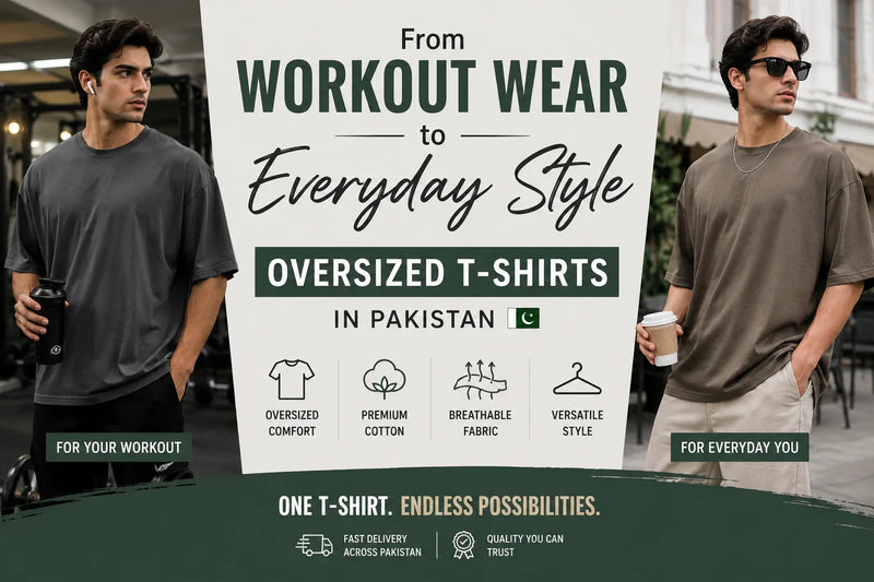 From Workout Wear to Everyday Style: Oversized T-Shirts in Pakistan